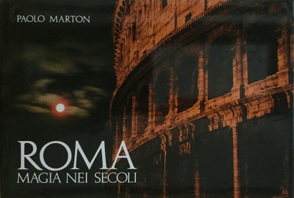 Marton, Paolo: Roma Magia Nei Secoli