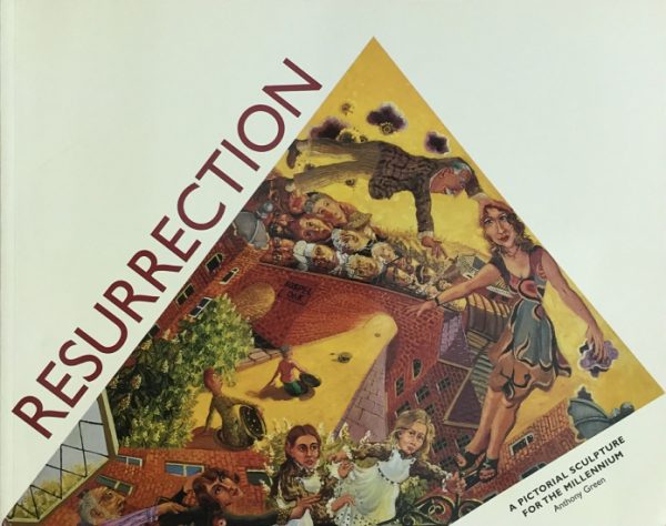 Green, Anthony Intro by William Feaver: Resurrection - a pictorial sculpture for the millennium